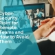 Cybersecurity risks for remote teams