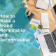 How to make a brand memorable and recognizable