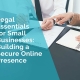 Legal essentials for small businesses - building a secure online presence