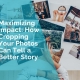 Maximizing impact - how cropping your photos can tell a better story