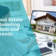 Real estate marketing ideas and trends