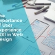 The Importance of User Experience (UX) in Web Design