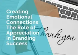 Creating emotional connections - the role of appreciation in branding success