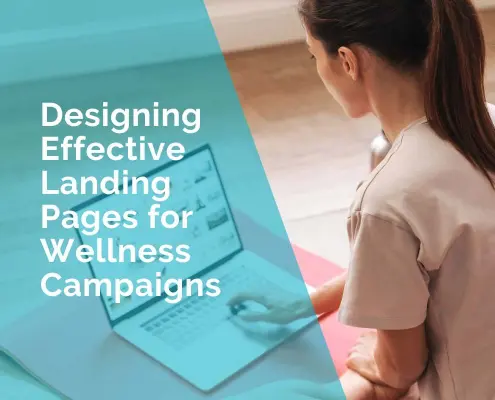 Designing effective landing pages for wellness campaigns