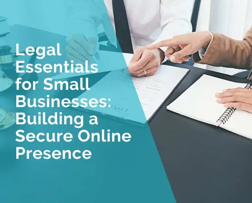 Legal essentials for small businesses - building a secure online presence