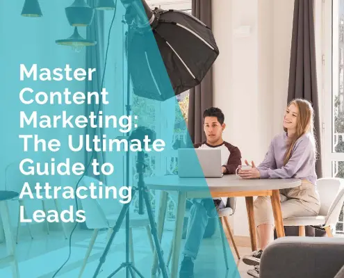 Master content marketing - the ultimate guide to attracting leads